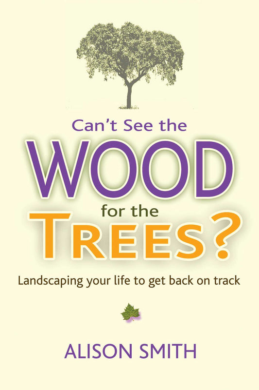 Canâ€™t See the Wood for the Trees? by Alison Smith