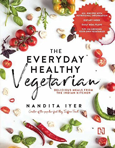 The Everyday Healthy Vegetarian by Nandita Iyer