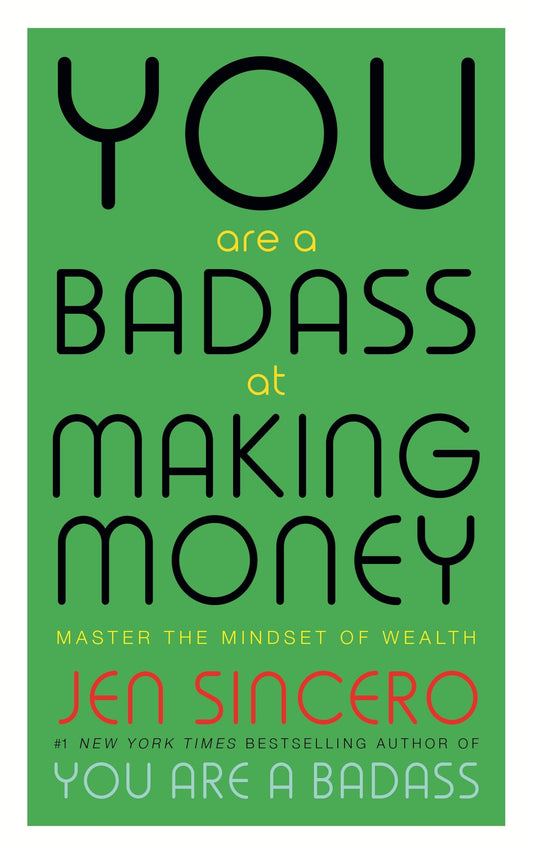 You are a Badass at Making Money by Jen Sincero