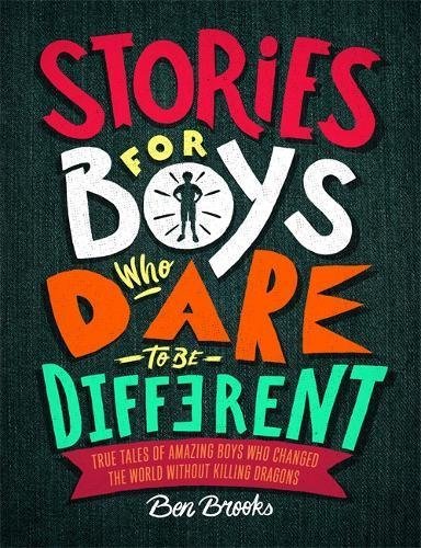 Stories for Boys Who Dare to be Different by Ben Brooks