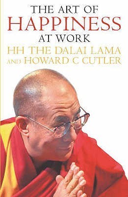 The Art Of Happiness At Work by Howard Cutler