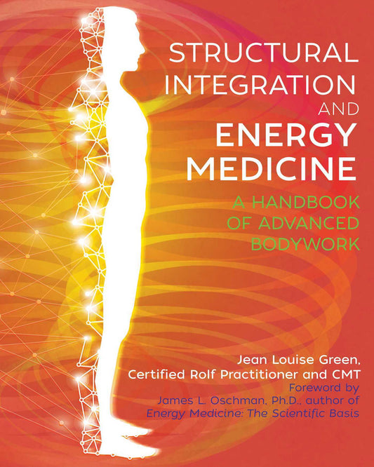 Structural Integration and Energy Medicine by Jean Louise Green