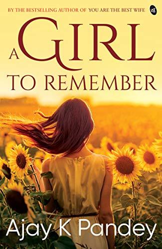 A Girl to Remember by Ajay K Pandey
