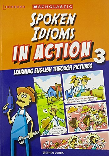 Spoken Idioms in Action Through Pictures 3 by Rosalind Fergusson