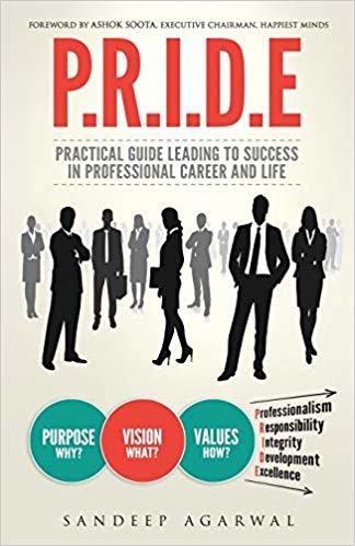 P.R.I.D.E (Practical guide leading to success in proffessional career and life) by Sandeep Agarwal