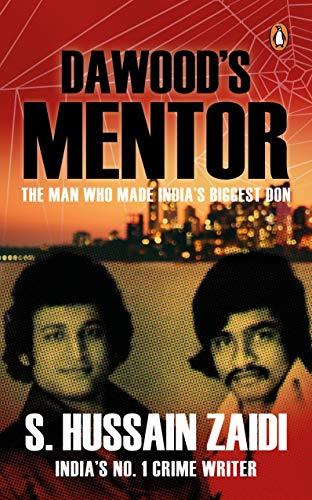 Dawoodã¢â‚¬â„¢s Mentor by S Hussain Zaidi