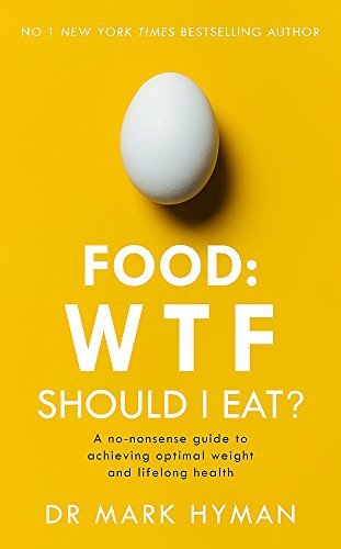 Food: Wtf Should I Eat? by Mark Hyman
