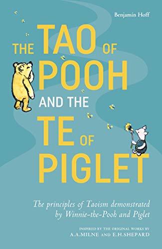 The Tao of Pooh & the Te of Piglet by Benjamin Hoff