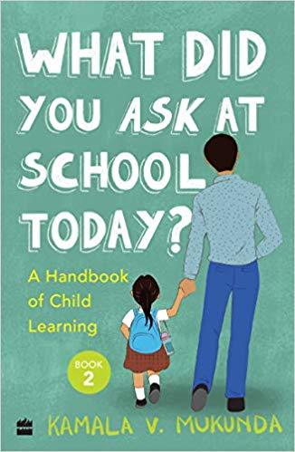 What Did You Ask at School Today Book 2 by Kamala V. Mukunda