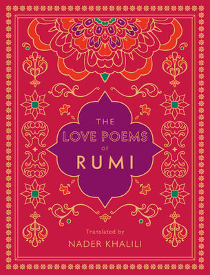 The Love Poems of Rumi by Rumi