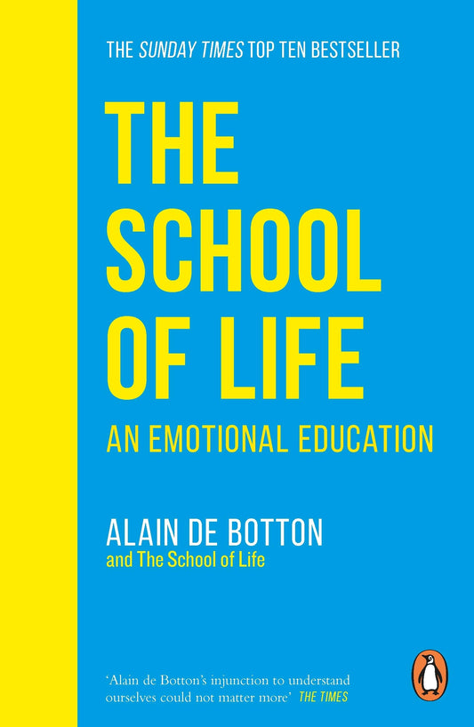 The School of Life (Lead Title) by Alain,the School Of Life De Botton