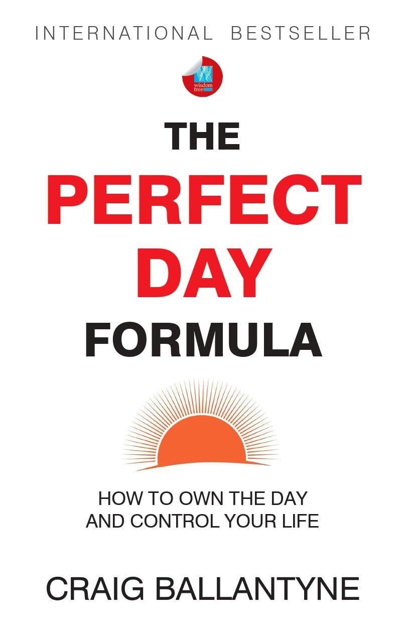 The Perfecy Day Formula by Craig Ballantyne