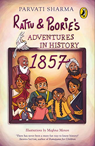 Rattu & Poorie'S Adventures in History: 1857 by Parvati Sharma