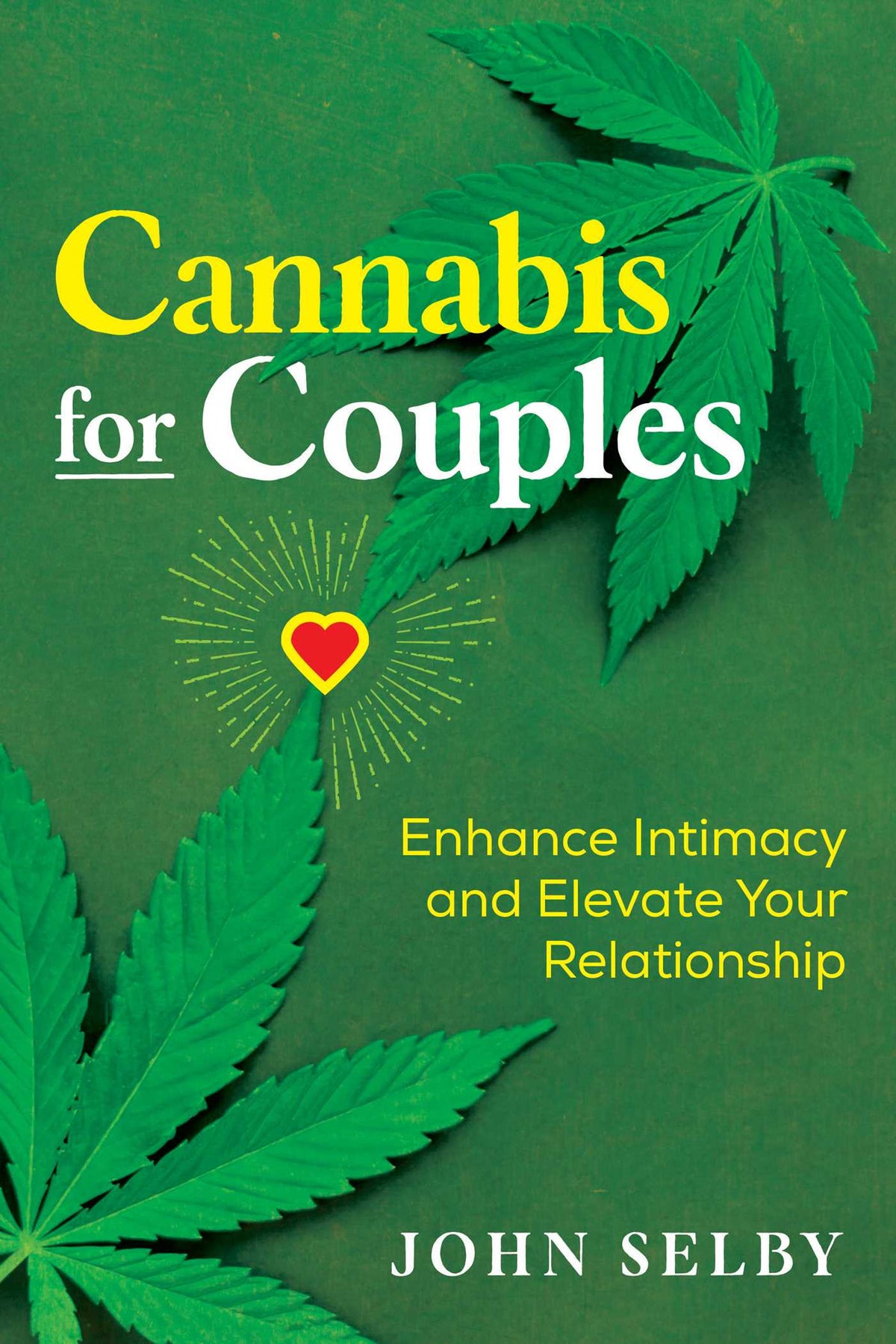 Cannabis for Couples by John Selby