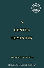 A Gentle Reminder by Bianca Sparacino