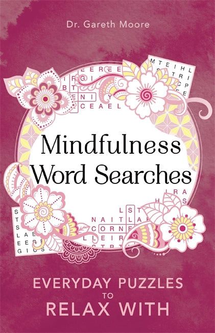 Everyday Mindfulness Puzzles: Wordsearches by Dr Gareth Moore