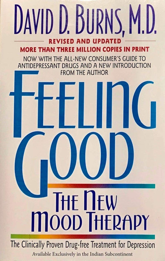 Feeling Good - The New Mood Therapy by David Burns