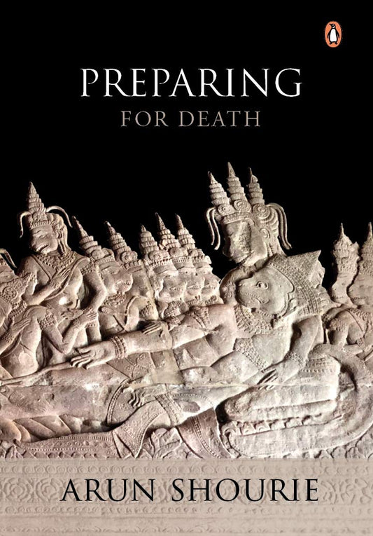 Preparing for Death by Arun Shourie