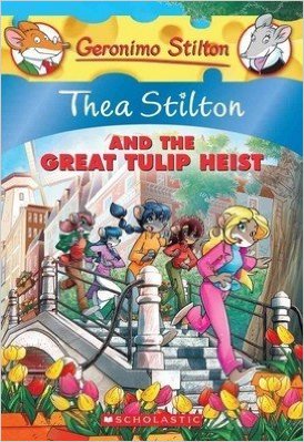 #18 Thea Stilton and the Great Tulip Heist by Thea Stilton