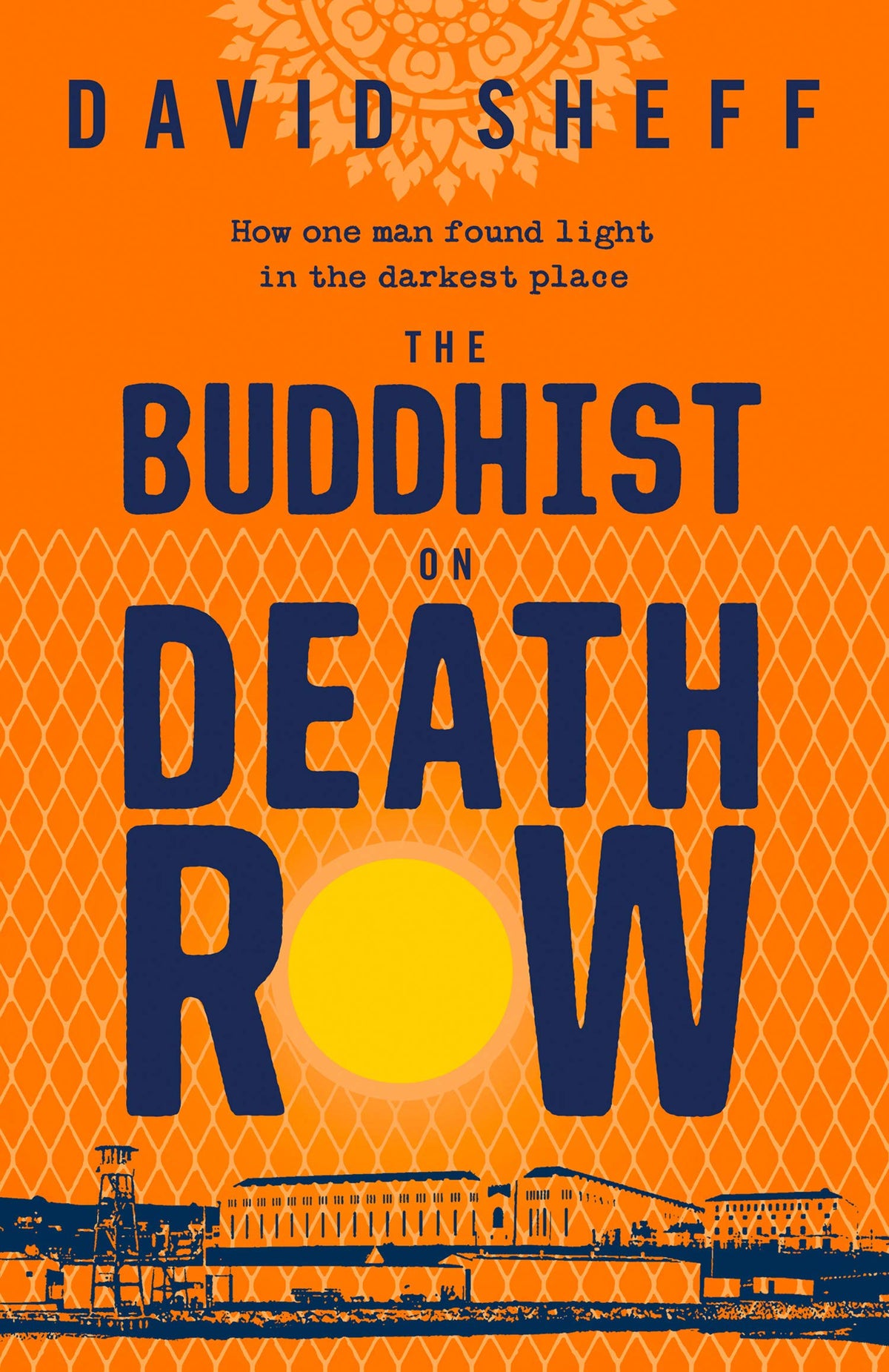 The Buddhist on Death Row by David Sheff