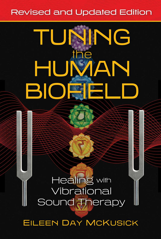 Tuning the Human Biofield by Eileen Day Mckusick