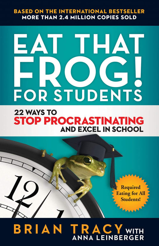 Eat That Frog! For Students by Berrett-Koehler Publ In House