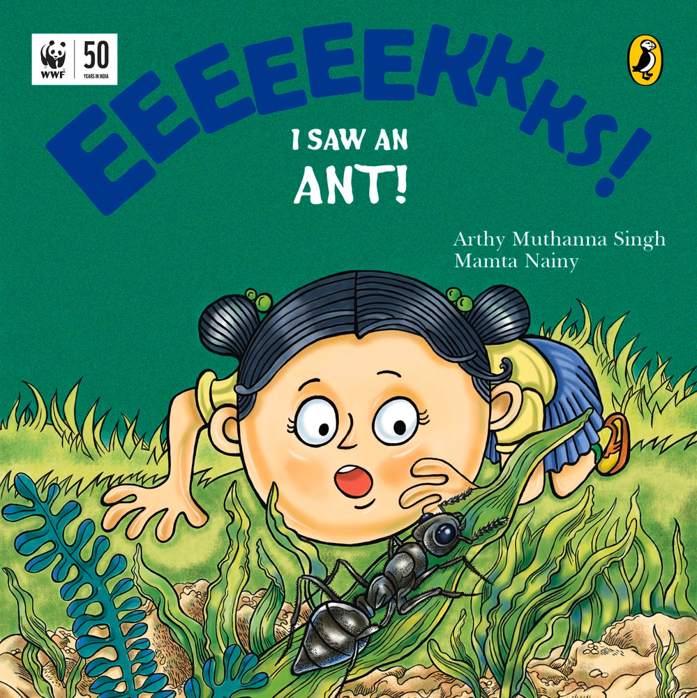 Eeeks: I Saw An Ant by Arthy Muthanna Singh&mamta Nainy