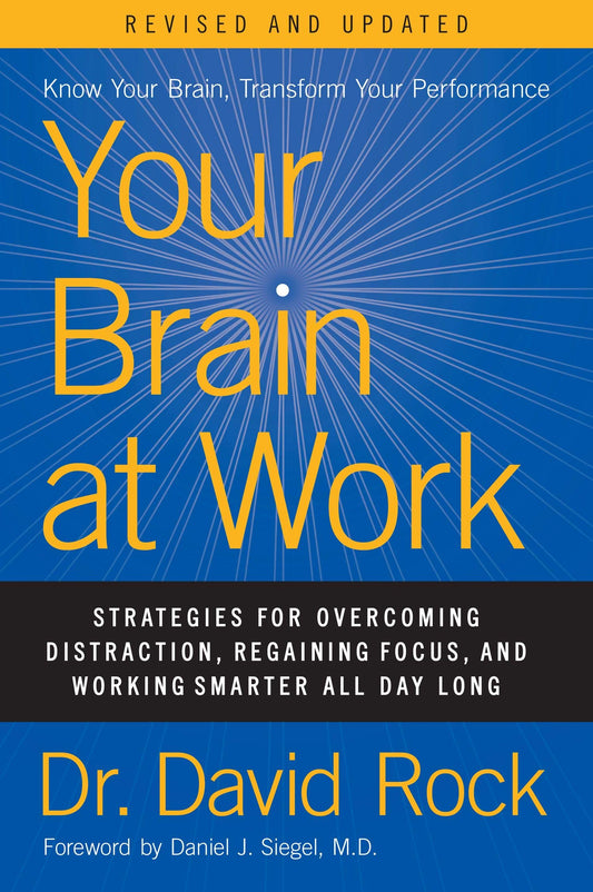Your Brain at Work, Revised and Updated by David Rock