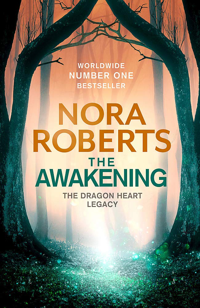 The Awakening: The Dragon Heart Legacy Book 1 by Nora Roberts