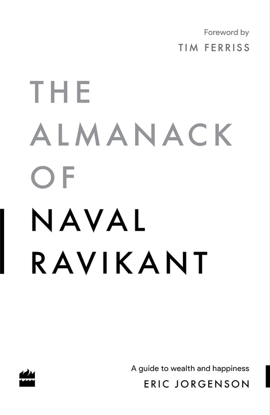 Almanack of Naval Ravikant by Eric Jorgenson