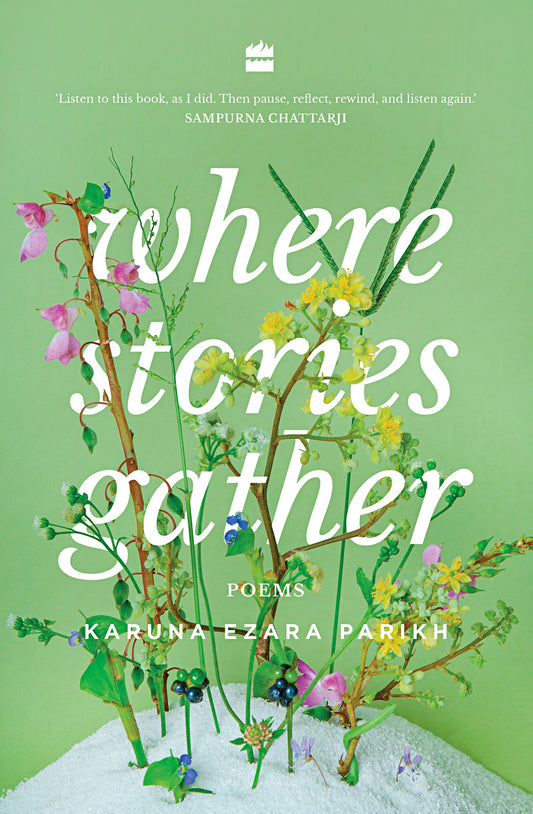 Where Stories Gather by Karuna Ezara Parikh