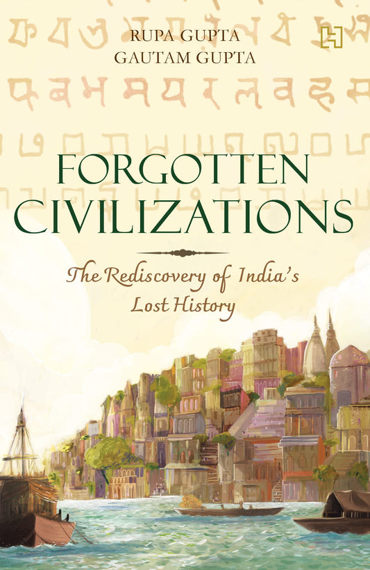 Forgotten Civilizations by Rupa And Gupta, Gautam Gupta