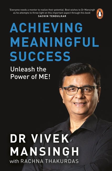 Achieving Meaningful Success: Unleash Th by Vivek Mansingh