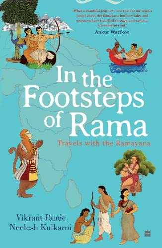 In the Footsteps of Rama. by Neelesh Kulkarni Vikrant Pande