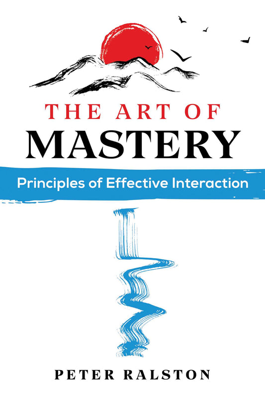 Art of Mastery by Peter Ralston