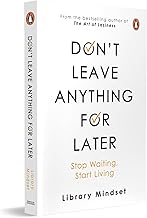 Don’T Leave Anything for Later: Stop Waiting, Start Living by Library Mindset