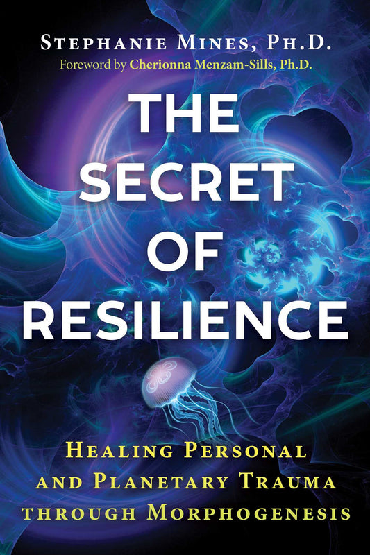 The Secret of Resilience by Stephanie Mines