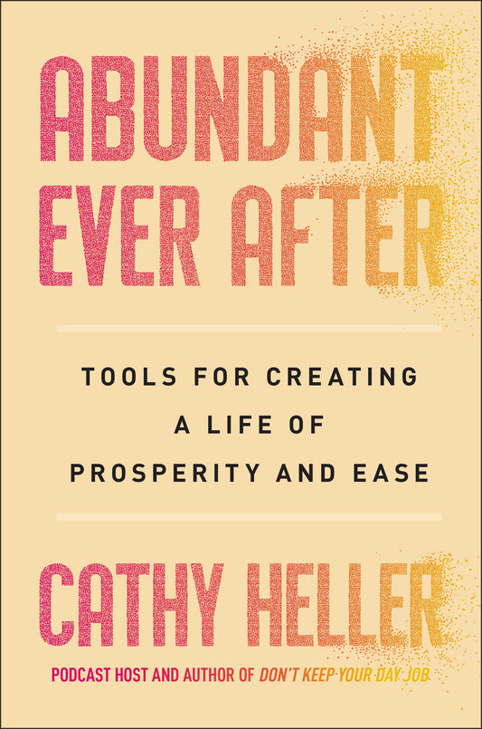 Abundant Ever After by Cathy Heller