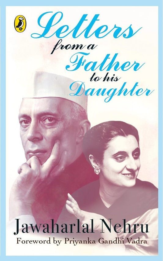 Letters from a Father to His Daughter (h by Jawaharlal Nehru