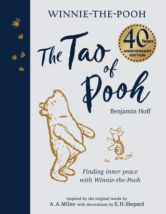 The Tao of Pooh 40th Anniversary Gift Edition by Illustrated By E. H. Shepard Benjamin Hoff