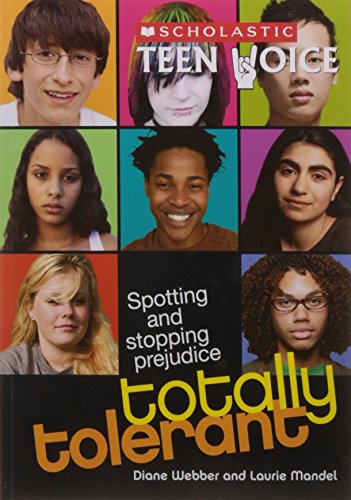 Scholastic Teen Voice: Totally Tolerant: Spotting and Stopping Prejudice by Diane Webber