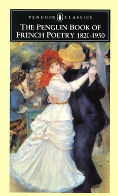 Penguin Book Of French Poetry 1820-1950 by Willam Pees