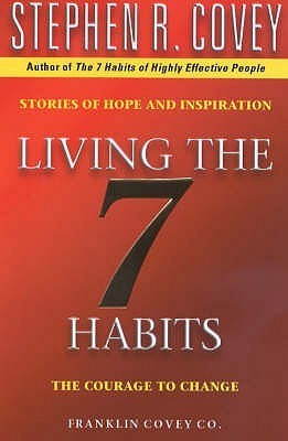 Living The 7 Habits by Stephen R. Covey