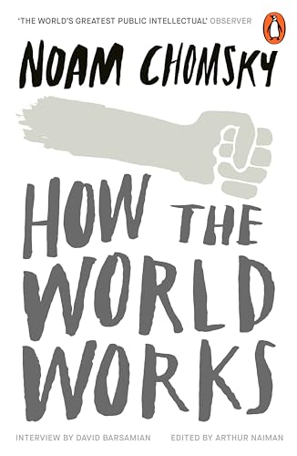 How the World Works by Noam Chomsky