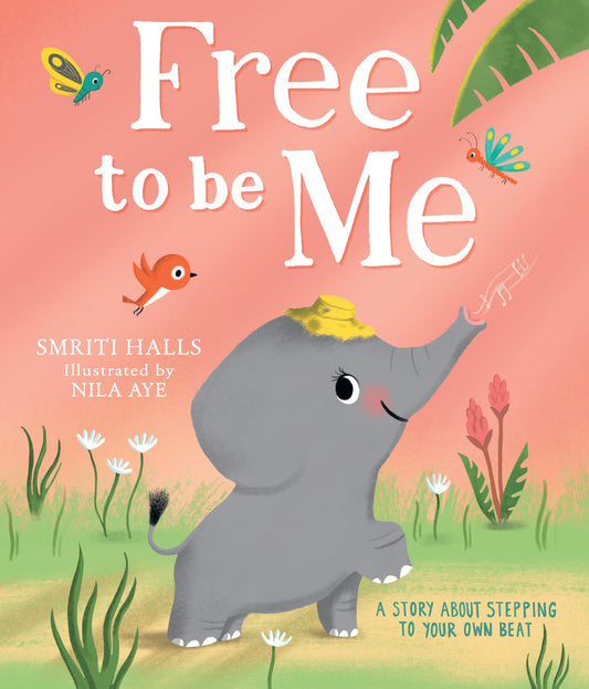 Free to be me! by Illustrated By Nila Aye Smriti Halls