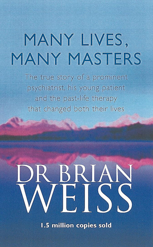 Many Lives Many Masters by Dr Brian Weiss