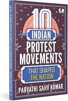 10 Indian Protest Movements that Shaped the Nation by Parvathi Sajiv Kumar