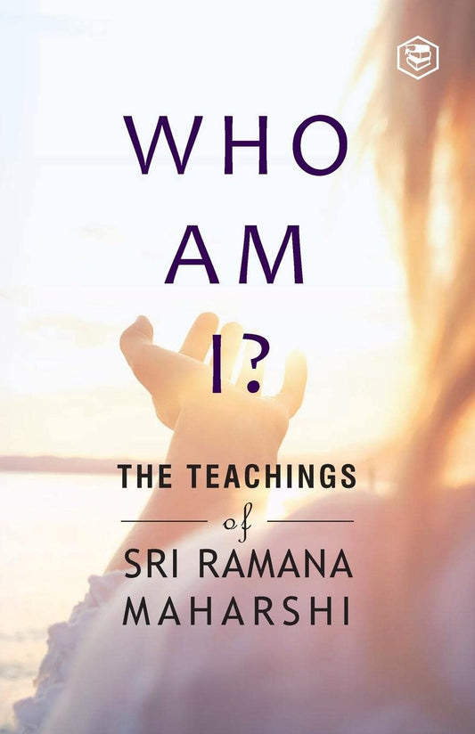 Who Am I? by Shri Ramana Maharshi