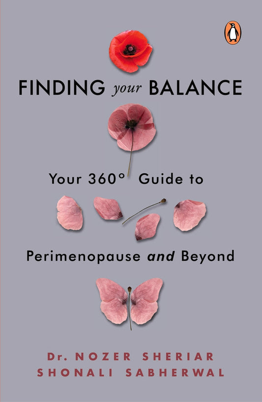 Finding Your Balance: Your 360â° Guide to Perimenopause and Beyond by Dr Nozer Sheriar & Shonali Sabherwal