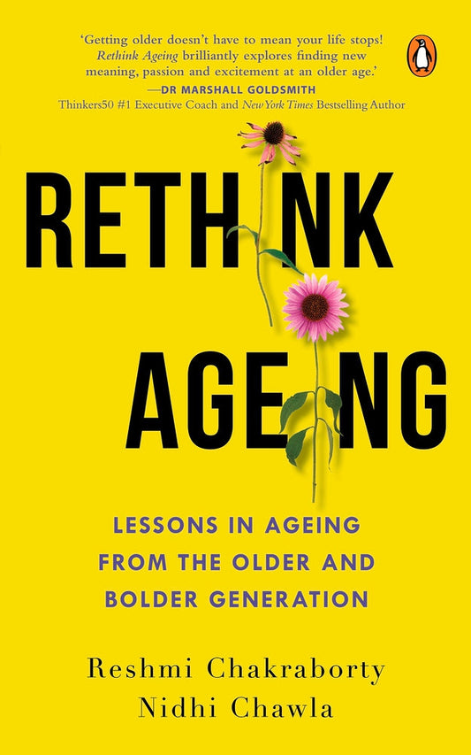 Rethink Ageing: Lessons in Ageing from T by Reshmi Chakraborty